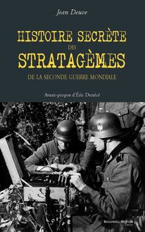Histoire secrète des stratagèmes de la Seconde Guerre mondiale