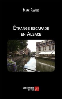 Étrange escapade en Alsace