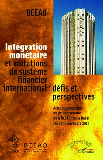 Intégration monétaire et mutations du système financier international : défis et perspectives