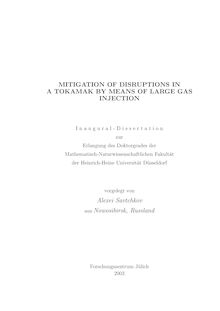 Mitigation of disruptions in a tokamak by means of large gas injection [Elektronische Ressource] / vorgelegt von Alexei Savtchkov