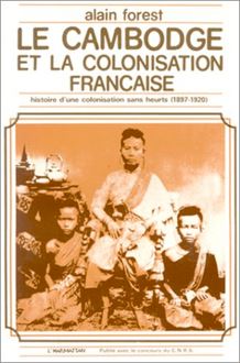 Le Cambodge et la colonisation française (1897-1920)