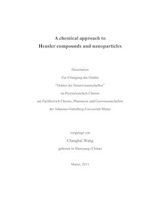 A chemical approach to Heusler compounds and nanoparticles [Elektronische Ressource] / vorgelegt von Changhai Wang