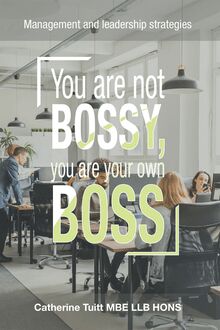 You Are Not Bossy, You Are Your Own Boss