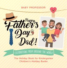 Happy Father s Day, Dad! Celebrations from around the World - The Holiday Book for Kindergarten | Children s Holiday Books