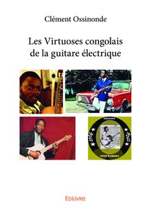 Les Virtuoses congolais de la guitare électrique