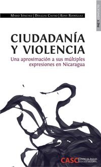 Ciudadanía y violencia. Una aproximación a sus múltiples expresiones en Nicaragua