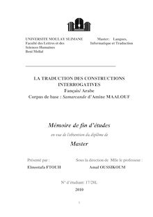 LA TRADUCTION DES CONSTRUCTIONS INTERROGATIVES Fançais/ Arabe Corpus de base : Samarcande d’Amine MAALOUF