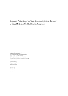 Encoding redundancy for task dependent optimal control [Elektronische Ressource] : a neural network model of human reaching / vorgelegt von Oliver Herbort
