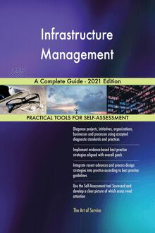 Infrastructure Management A Complete Guide - 2021 Edition