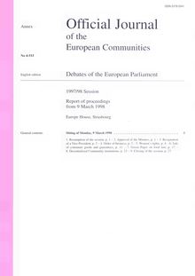 Official Journal of the European Communities Debates of the European Parliament 1997/98 Session. Report of proceedings from 9 March 1998