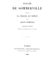 Madame de Sommerville ; suivi de La chasse au roman (Nouvelle édition, revue et corrigée...) / par Jules Sandeau