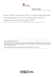 Mineo Tanaka ; André Tuilier (Préf.), La Nation anglo-allemande de l’Université de Paris à la fin du Moyen Âge, Paris, Aux Amateurs de livres, diff. Klincksieck, 1990  ; n°1 ; vol.62, pg 138-140