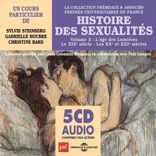 Histoire des sexualités (Volume 2) - L âge des Lumières - Le XIXe siècle - Les XXe et XXIe siècles