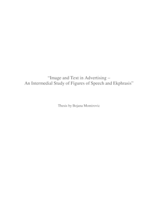 Image and text in advertising [Elektronische Ressource] : an intermedial study of figures of speech and ekphrasis / by Bojana Momirovic