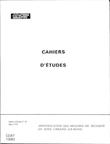 Cahiers d études ONSER du numéro 1 à 66 (1962-1985) - Récapitulatif. : - FERRANDEZ (F), FLEURY (D) - Identification des mesures de sécurité en zone urbaine (Le Mans).