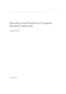 Structure and function of complex modular networks [Elektronische Ressource] / von Jörg Reichardt