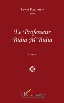 Le professeur Bidia M Bidia   ROMAN