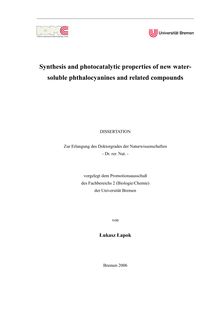 Synthesis and photocatalytic properties of new water soluble phthalocyanines and related compounds [Elektronische Ressource] / von von Łukasz Łapok