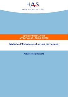 ALD n° 15 - Maladie d Alzheimer et autres démences - ALD n° 15 - Actes et prestations sur la maladie d Alzheimer et autres démences - Actualisation juillet 2012