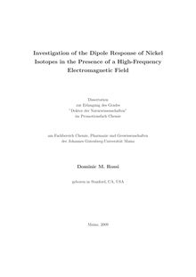 Investigation of the dipole response of nickel isotopes in the presence of a high-frequency electromagnetic field [Elektronische Ressource] / Dominic M. Rossi