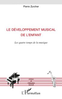 Le développement musical de l enfant