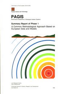 PAGIS Performance Assessment of Geological Isolation Systems. Summary Report of Phase 1 : A common methodological approach based on European data and models.