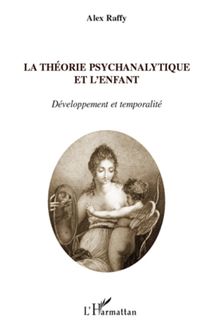 La théorie psychanalytique et l enfant