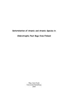 Determination of arsenic and arsenic species in ombrotrophic peat bogs from Finland [Elektronische Ressource] / vorgelegt von Jutta Frank