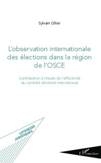 L observation internationale des élections dans la région de l OSCE