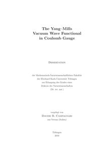 The Yang-Mills vacuum wave functional in Coulomb gauge [Elektronische Ressource] / vorgelegt von Davide R. Campagnari