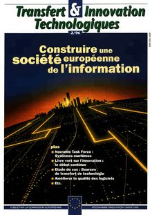 Transfert & Innovation Technologiques 2/96. Construire une société européenne de l information