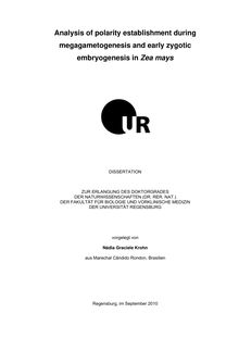 Analysis of polarity establishment during megagametogenesis and early zygotic embryogenesis in Zea mays [Elektronische Ressource] / vorgelegt von Nádia Graciele Krohn