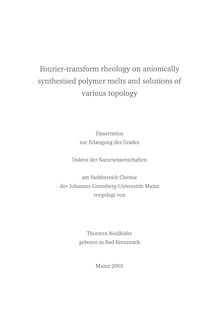 Fourier transform rheology on anionically synthesised polymer melts and solutions of various topology [Elektronische Ressource] / vorgelegt von Thorsten Neidhöfer