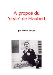 Marcel Proust = A propos du style de Flaubert