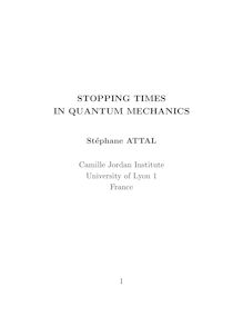 STOPPING TIMES IN QUANTUM MECHANICS