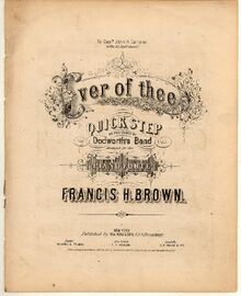 Partition complète, Ever of Thee, Quick-Step, G major, Brown, Francis Henry