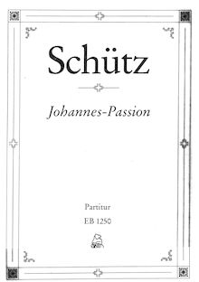 Partition complète (SATB plus orgue), Johannes-Passion, SWV 481