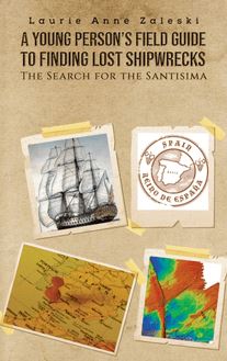 Young Person s Field Guide to Finding Lost Shipwrecks