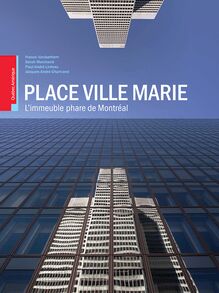Place Ville Marie: L immeuble phare de Montréal
