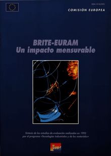 Brite-EuRam Un impacto mensurable. Síntesis de los estudios de evaluación realizados en 1993 par el programa Tecnologías industriales y de las materiales