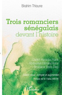 Trois romanciers sénégalais devant l histoire