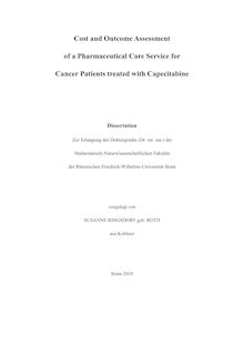 Cost and outcome assessment of a pharmaceutical care service for cancer patients treated with capecitabine [Elektronische Ressource] / vorgelegt von Susanne Ringsdorf geb. Roth