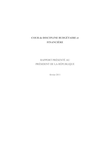 Cour de discipline budgétaire et financière - Rapport présenté au Président de la République - Février 2011