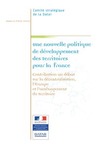 Une nouvelle politique de développement des territoires pour la France : contributions au débat sur la décentralisation, l Europe et l aménagement du territoire