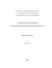 Transition metal catalyzed selective oxidations of sugars and polyols [Elektronische Ressource] / Matthias Bierenstiel