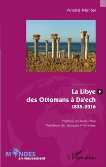 La Libye, des Ottomans à Da ech