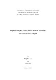 Organocatalyzed Morita-Baylis-Hillman reaction [Elektronische Ressource] : mechanism and catalysis / von Yinghao Liu