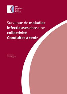 Maladies infectieuses transmissibles - Survenue de maladies infectieuses dans une collectivité. Conduites à tenir. ( 2012 ) - Survenue de maladies infectieuses dans une collectivité. Conduites à tenir.