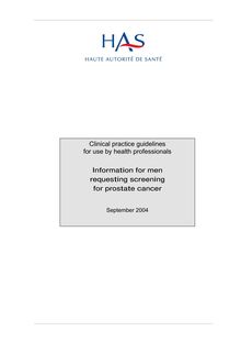 Éléments d’information des hommes envisageant la réalisation d’un dépistage individuel du cancer de la prostate - Document à l usage des professionnels de santé - Prostate cancer screening 2004 - Information for men - Guidelines
