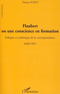Flaubert ou une conscience en formation